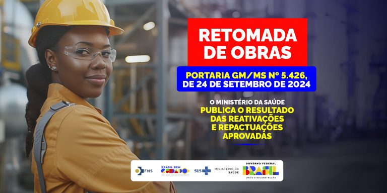 Ministério da Saúde Publica Resultados de Reativações e Repactuações de Obras e Serviços de Engenharia