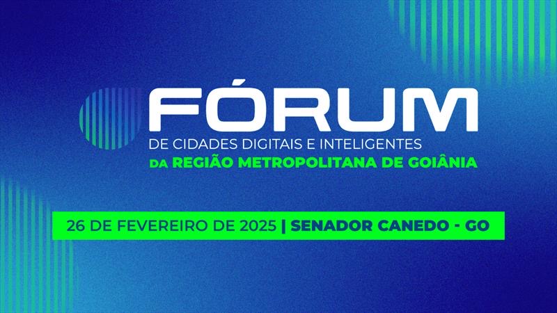 Senador Canedo sedia Fórum de Cidades Digitais e Inteligentes da Região Metropolitana de Goiânia